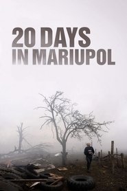 20 Days in Mariupol 20 Days in Mariupol