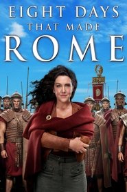 8 Days That Made Rome 8 Days That Made Rome