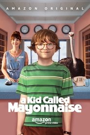 A Kid Called Mayonnaise A Kid Called Mayonnaise