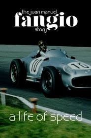 A Life of Speed: The Juan Manuel Fangio Story A Life of Speed: The Juan Manuel Fangio Story