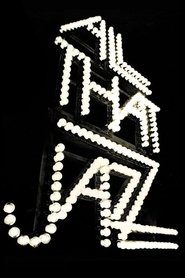 All That Jazz All That Jazz