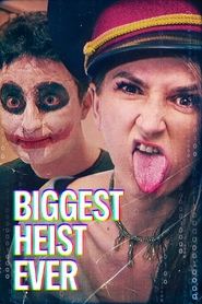 Biggest Heist Ever Biggest Heist Ever