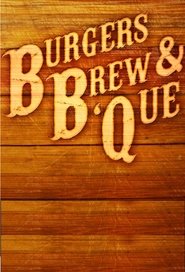 Burgers, Brew & ’Que Burgers, Brew & ’Que
