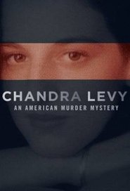 Chandra Levy: An American Murder Mystery Chandra Levy: An American Murder Mystery
