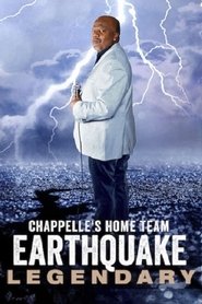 Chappelle’s Home Team – Earthquake: Legendary Chappelle’s Home Team – Earthquake: Legendary
