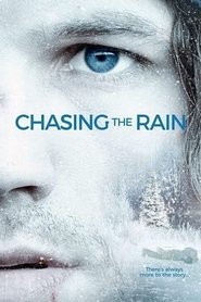 Chasing the Rain Chasing the Rain
