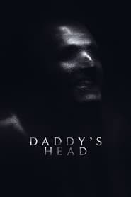Daddy’s Head Daddy’s Head