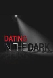 Dating In The Dark Dating In The Dark