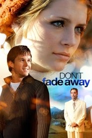 Don’t Fade Away Don’t Fade Away