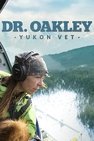Dr. Oakley, Yukon Vet Dr. Oakley, Yukon Vet