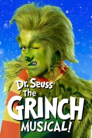 Dr. Seuss’ The Grinch Musical Dr. Seuss’ The Grinch Musical