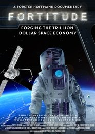 Fortitude: Forging the Trillion Dollar Space Economy Fortitude: Forging the Trillion Dollar Space Economy