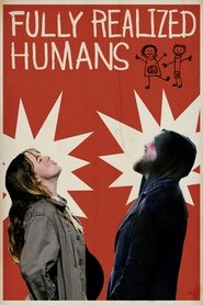 Fully Realized Humans Fully Realized Humans