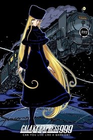 Galaxy Express 999: Can You Live Like a Warrior!! Galaxy Express 999: Can You Live Like a Warrior!!