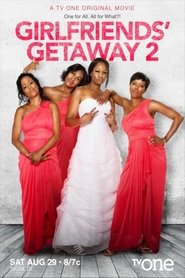 Girlfriends’ Getaway 2 Girlfriends’ Getaway 2