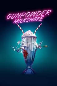 Gunpowder Milkshake Gunpowder Milkshake