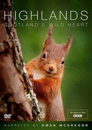 Highlands: Scotland’s Wild Heart Highlands: Scotland’s Wild Heart