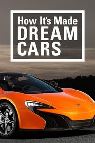 How It’s Made: Dream Cars How It’s Made: Dream Cars