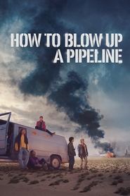 How to Blow Up a Pipeline How to Blow Up a Pipeline