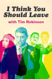 I Think You Should Leave with Tim Robinson I Think You Should Leave with Tim Robinson
