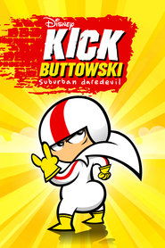Kick Buttowski: Suburban Daredevil Kick Buttowski: Suburban Daredevil