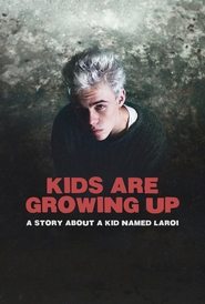 Kids Are Growing Up: A Story About a Kid Named Laroi Kids Are Growing Up: A Story About a Kid Named Laroi