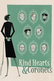 Kind Hearts and Coronets Kind Hearts and Coronets