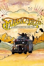 Magic Trip: Ken Kesey’s Search for a Kool Place Magic Trip: Ken Kesey’s Search for a Kool Place