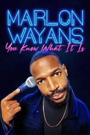 Marlon Wayans: You Know What It Is Marlon Wayans: You Know What It Is