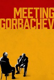 Meeting Gorbachev Meeting Gorbachev