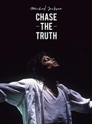 Michael Jackson: Chase the Truth Michael Jackson: Chase the Truth