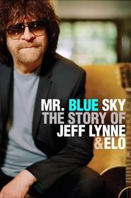 Mr Blue Sky: The Story of Jeff Lynne & ELO Mr Blue Sky: The Story of Jeff Lynne & ELO
