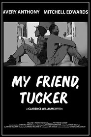 My Friend, Tucker My Friend, Tucker