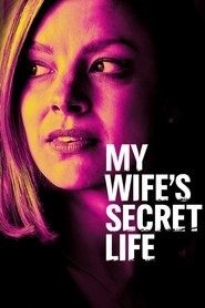 My Wife’s Secret Life My Wife’s Secret Life