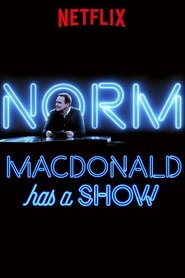 Norm Macdonald Has a Show Norm Macdonald Has a Show