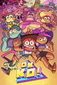 OK K.O.! Let’s Be Heroes OK K.O.! Let’s Be Heroes