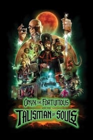 Onyx the Fortuitous and the Talisman of Souls Onyx the Fortuitous and the Talisman of Souls