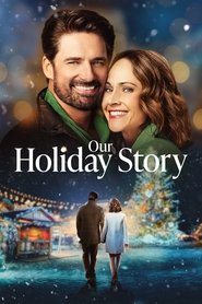 Our Holiday Story Our Holiday Story