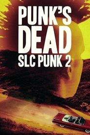 Punk’s Dead: SLC Punk 2 Punk’s Dead: SLC Punk 2