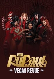 RuPaul’s Drag Race: Vegas Revue RuPaul’s Drag Race: Vegas Revue