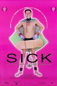 Sick: The Life & Death of Bob Flanagan, Supermasochist Sick: The Life & Death of Bob Flanagan, Supermasochist