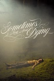 Sometimes I Think About Dying Sometimes I Think About Dying