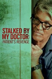 Stalked by My Doctor: Patient’s Revenge Stalked by My Doctor: Patient’s Revenge