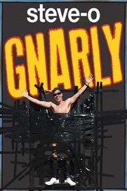 Steve-O: Gnarly Steve-O: Gnarly