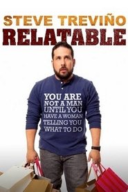 Steve Trevino: Relatable Steve Trevino: Relatable