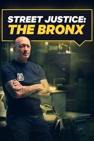 Street Justice: The Bronx Street Justice: The Bronx