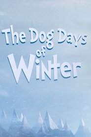 The Dog Days of Winter The Dog Days of Winter