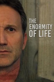 The Enormity of Life The Enormity of Life