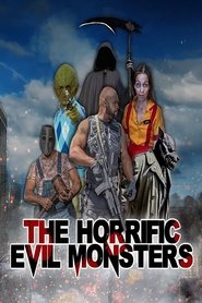 The Horrific Evil Monsters The Horrific Evil Monsters