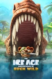 The Ice Age Adventures of Buck Wild The Ice Age Adventures of Buck Wild